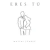 Matias Juarez - Eres Tú - Single